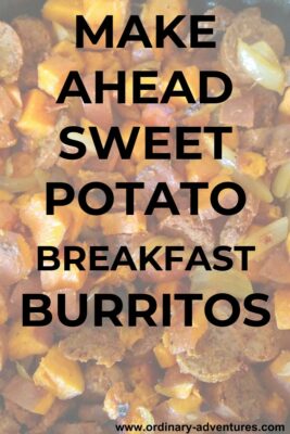 Chopped sweet potatoes, onion and vegetarian sausage in a cast iron pan. Text reads: Make ahead sweet potato breakfast burritos