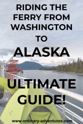Alaska ferry top deck with two yellow tents. The ferry is passing through a narrow channel in the Inside Passage in Alaska. Text reads: Riding the ferry from Washington to Alaska, Ultimate Guide