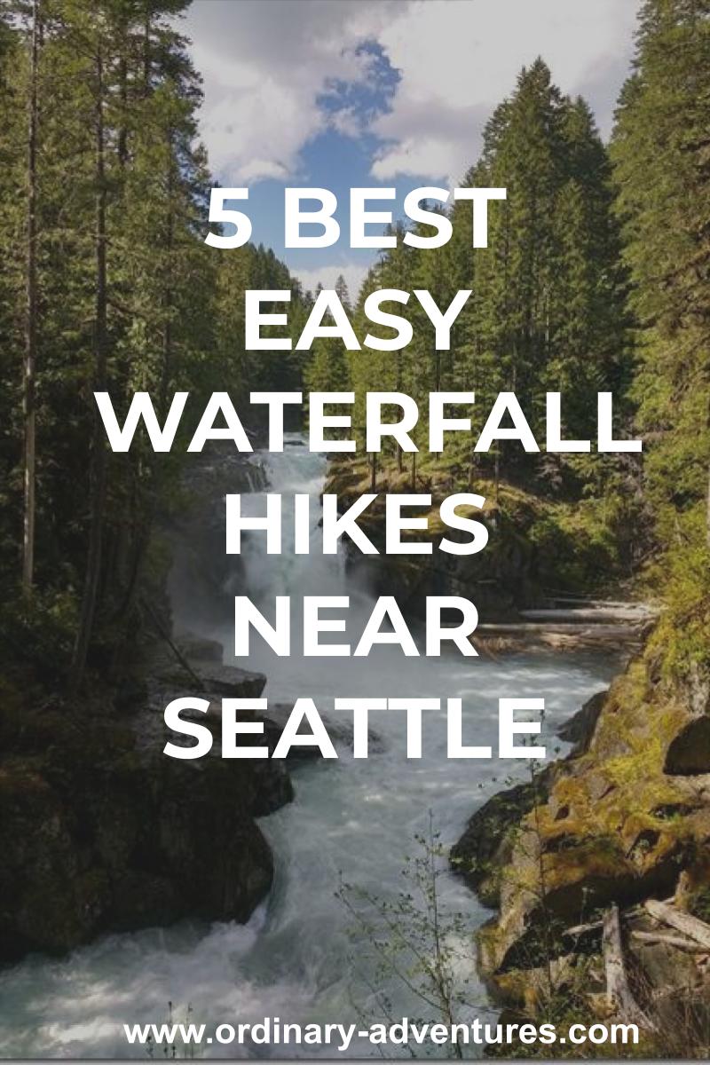 Best Waterfall hikes near Seattle Ordinary Adventures